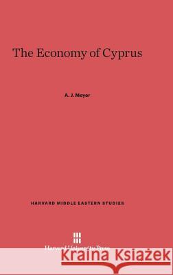 The Economy of Cyprus A J Meyer 9780674421158 Harvard University Press