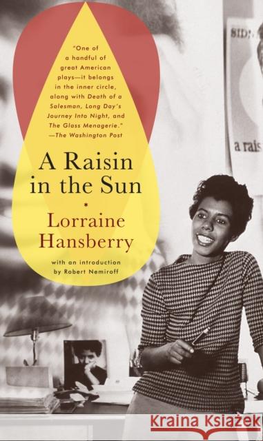 A Raisin in the Sun Hansberry, Lorraine 9780679755333 Vintage Books USA