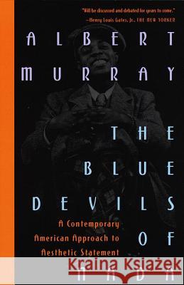 The Blue Devils of NADA: A Contemporary American Approach to Aesthetic Statement Albert Murray 9780679758594 Vintage Books USA