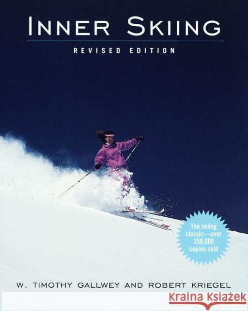 Inner Skiing: Revised Edition Gallwey, W. Timothy 9780679778271 Random House