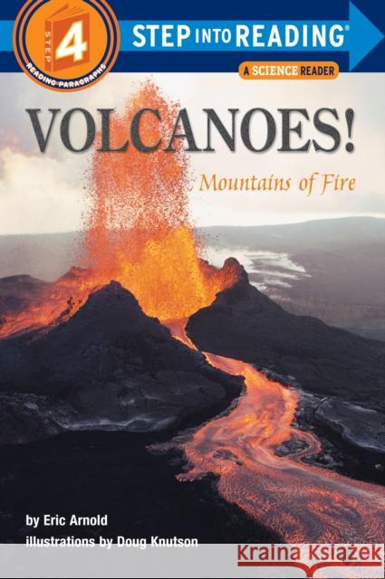 Volcanoes!: Mountains of Fire Arnold, Eric 9780679886419 Random House Books for Young Readers