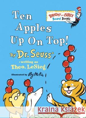 Ten Apples Up on Top! Dr Seuss                                 Theo LeSieg Roy McKie 9780679892472 Random House Books for Young Readers