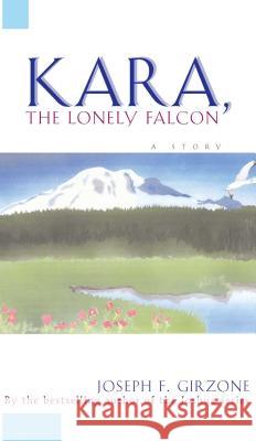 Kara the Lonely Falcon Joseph F. Girzone 9780684825953 Touchstone Books