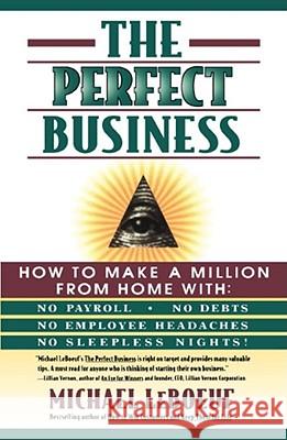 The Perfect Business Michael LeBoeuf Micheal L Lebouef 9780684833453 Fireside Books