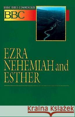 Basic Bible Commentary Ezra, Nehemiah and Esther Abingdon Press                           Brady N. Whitehead Lynne M. Deming 9780687026272 Abingdon Press