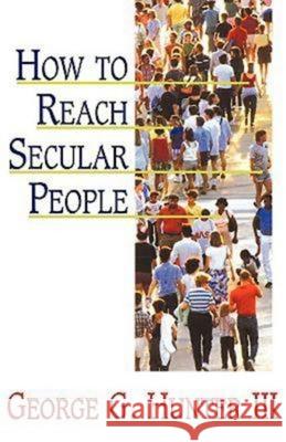 How to Reach Secular People George G., III Hunter 9780687179305 Abingdon Press
