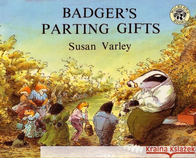 Badger's Parting Gifts Susan Varley 9780688026998 Lothrop, Lee and Shepard Books