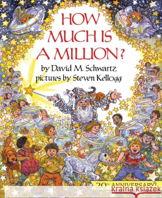 How Much Is a Million? David M. Schwartz Steven Kellogg 9780688099336 HarperTrophy