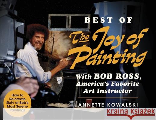 Best of the Joy of Painting Annette Kowalski Robert H. Ross Bob Ross 9780688143541 Quill