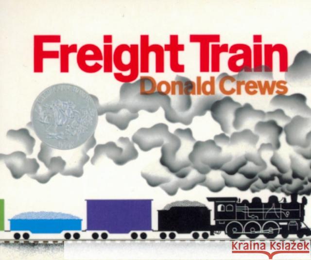 Freight Train Board Book Donald Crews Donald Crews 9780688149000 Greenwillow Books