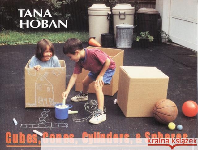 Cubes, Cones, Cylinders, & Spheres Tana Hoban Tana Hoban 9780688153250 Greenwillow Books
