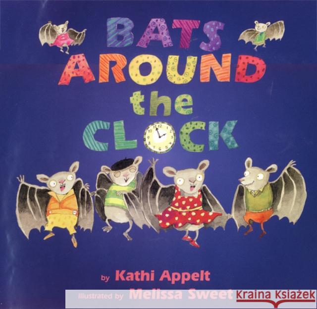 Bats Around the Clock Kathi Appelt Melissa Sweet 9780688164690 HarperCollins Publishers