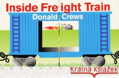 Inside Freight Train Donald Crews Donald Crews 9780688170875 HarperFestival