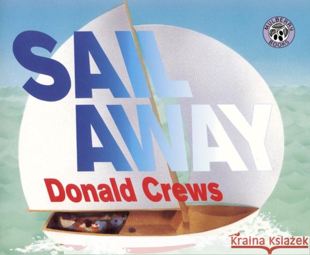 Sail Away Donald Crews Donald Crews 9780688175177 HarperTrophy
