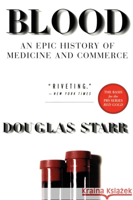 Blood: An Epic History of Medicine and Commerce Douglas Starr 9780688176495 Harper Perennial
