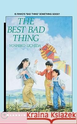 The Best Bad Thing Yoshiko Uchida 9780689717451 Aladdin Paperbacks