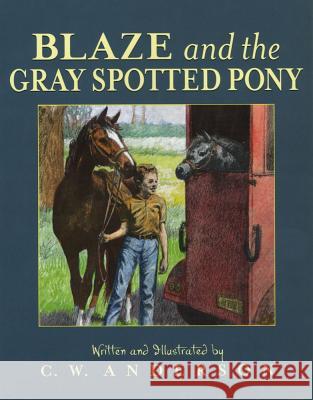 Blaze and the Gray Spotted Pony C. W. Anderson C. W. Anderson 9780689817410 Aladdin Paperbacks