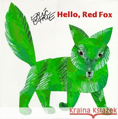 Hello, Red Fox Eric Carle 9780689817755 Simon & Schuster Books for Young Readers