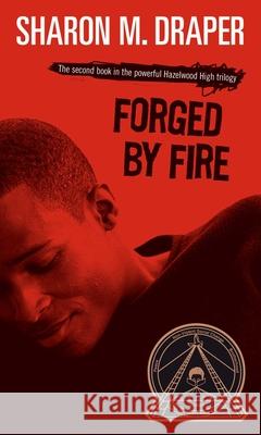 Forged by Fire Sharon Mills Draper 9780689818516 Simon Pulse