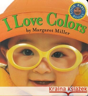 I Love Colors: Look Baby! Books Margaret Miller 9780689823565 Simon & Schuster Australia