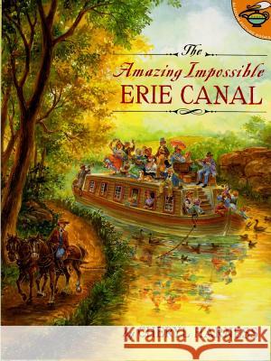 The Amazing Impossible Erie Canal Cheryl Harness 9780689825842 Aladdin Paperbacks