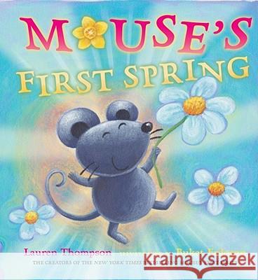 Mouse's First Spring Lauren Thompson Buket Erdogan 9780689858383 Simon & Schuster Books for Young Readers
