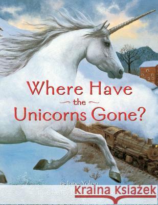 Where Have the Unicorns Gone? Jane Yolen Ruth Sanderson 9780689863592 Aladdin Paperbacks