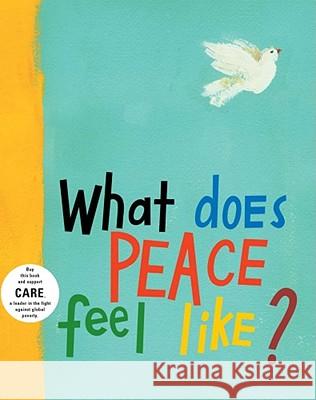 What Does Peace Feel Like? Vladimir Radunsky Vladimir Radunsky 9780689866760 Atheneum Books