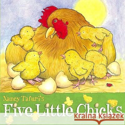 Five Little Chicks Nancy Tafuri Nancy Tafuri 9780689873423 Simon & Schuster Children's Publishing