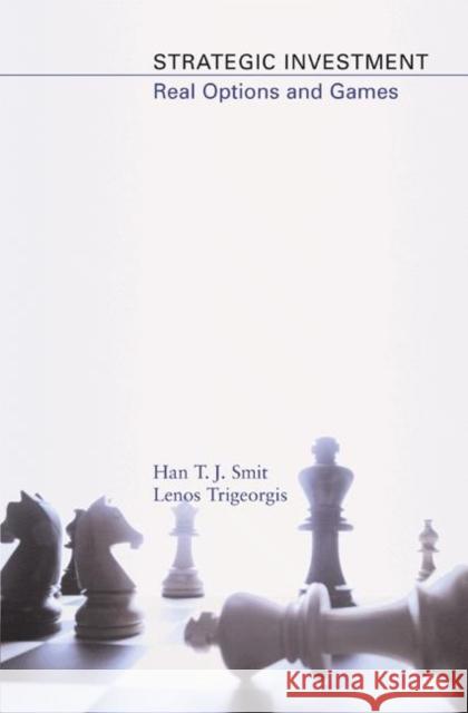 Strategic Investment: Real Options and Games Smit, Han T. J. 9780691010397 Princeton University Press