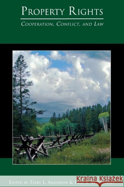 Property Rights: Cooperation, Conflict, and Law Anderson, Terry L. 9780691099989 Princeton University Press