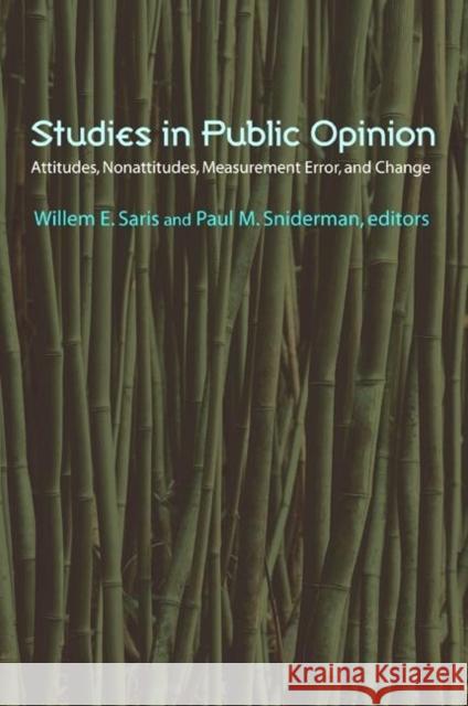 Studies in Public Opinion: Attitudes, Nonattitudes, Measurement Error, and Change Saris, Willem E. 9780691119038 Princeton University Press
