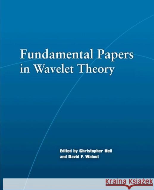 Fundamental Papers in Wavelet Theory Christopher Heil David F. Walnut 9780691127057 Princeton University Press
