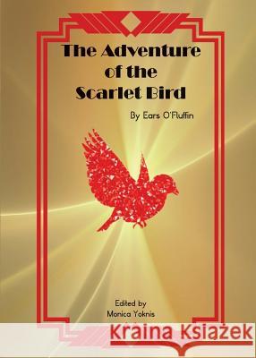 The Adventure of the Scarlet Bird Monica Yoknis 9780692109458 Two Oaks, LLC