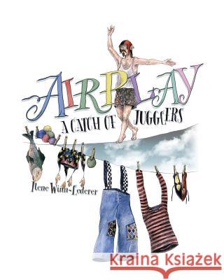 AirPlay: A Catch Of Jugglers Winn-Lederer, Ilene 9780692144466 Imaginarius Editions