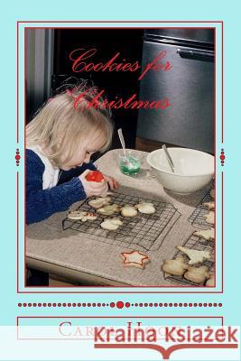 Cookies for Christmas: Recipes and Memories from my Mother Hoon, Carol 9780692495858 Applegate Press
