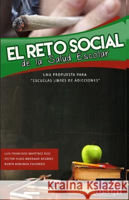 El reto social de la salud escolar Medrano Nevarez, Victor Hugo 9780692576847 Borderland Studies Publishing House