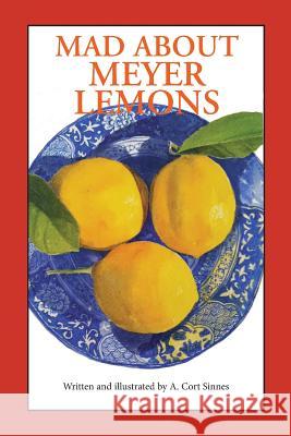 Mad About Meyer Lemons Sinnes, A. Cort 9780692595848 Alfred Cort Sinnes