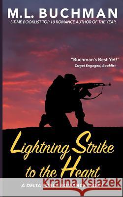 Lightning Strike to the Heart M. L. Buchman 9780692619780 Buchman Bookworks, Inc.
