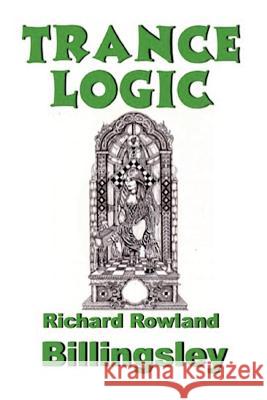 Trance Logic Richard Rowland Billingsley 9780692672952 New Pulp Press