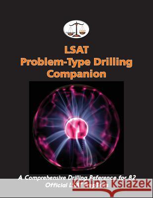 LSAT Problem-Type Drilling Companion: A Comprehensive Drilling Reference for 82 Official LSAT PrepTests Tatro, Morley 9780692701560 Cambridge LSAT