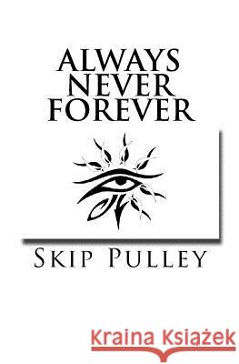 Always Never Forever Skip Pulley 9780692732564 Catharsis Publishing