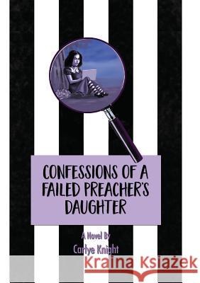 Confessions of a Failed Preacher's Daughter Carlye Knight 9780692766743 Pinup Vintage