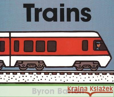 Trains Board Book Byron Barton Byron Barton 9780694011674 HarperFestival