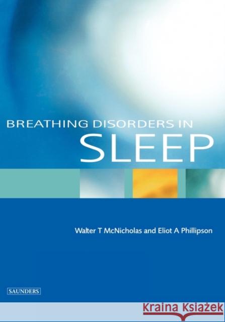 Breathing Disorders in Sleep WB Saunders Company                      Walter McNicholas Eliot A. Phillipson 9780702025105 W.B. Saunders Company