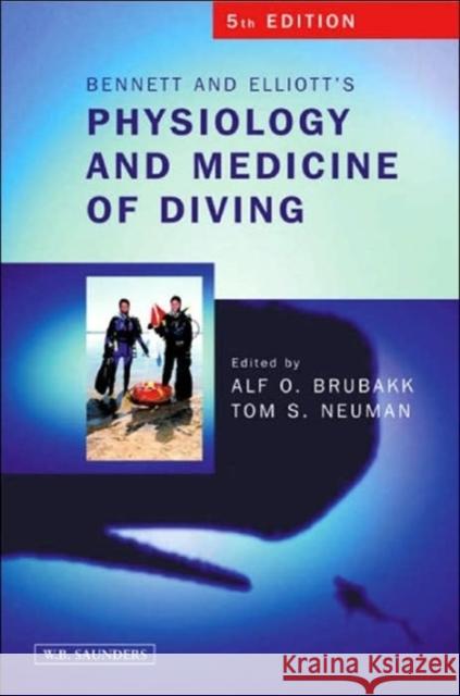 Bennett and Elliotts' Physiology and Medicine of Diving Alf O. Brubakk Tom S. Neuman 9780702025716 Saunders Book Company