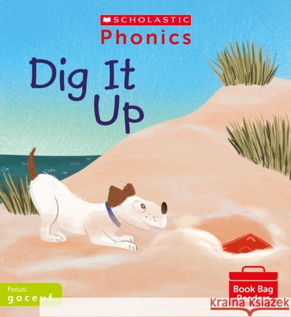 Dig It Up (Set 2) Charlotte Raby 9780702308680 Scholastic