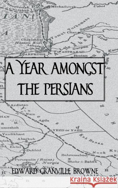 Year Amongst the Persians Brown 9780710307200 Kegan Paul International