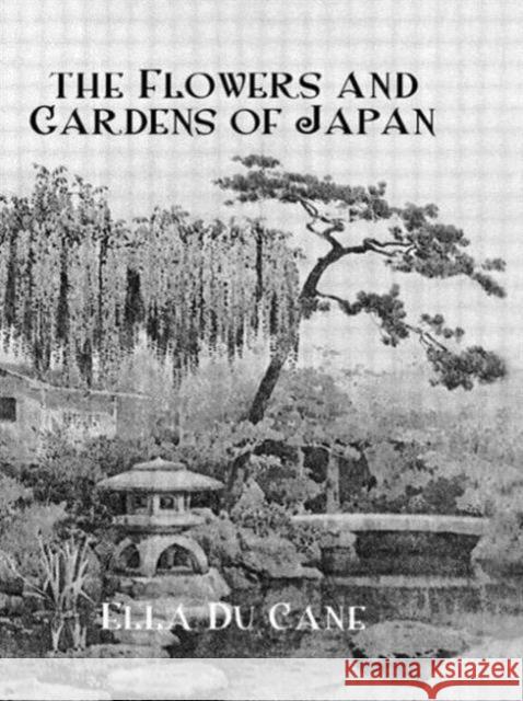 Flowers & Gardens of Japan Ducane 9780710309013 Kegan Paul International