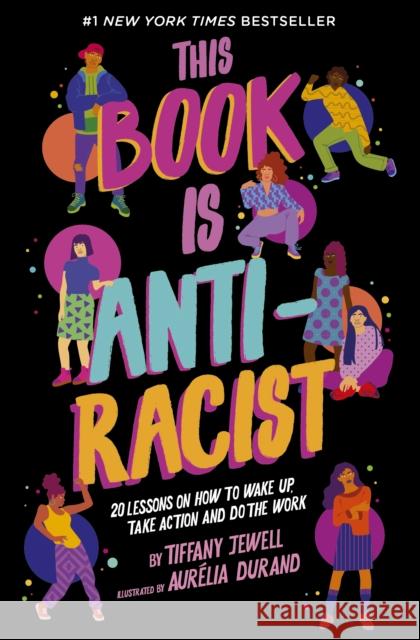 This Book Is Anti-Racist: 20 lessons on how to wake up, take action, and do the work Tiffany Jewell 9780711245204 Frances Lincoln Publishers Ltd